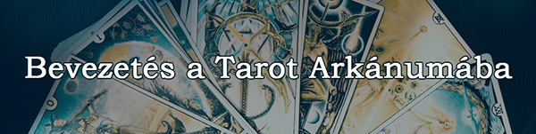 Bevezetés a Tarot Arkánumába – online tudásanyag