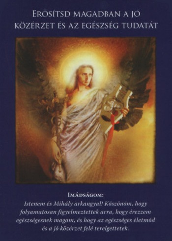 Első Mihály Arkangyalkártya: Erősítsd magadban a jó közérzet és az egészség tudatát