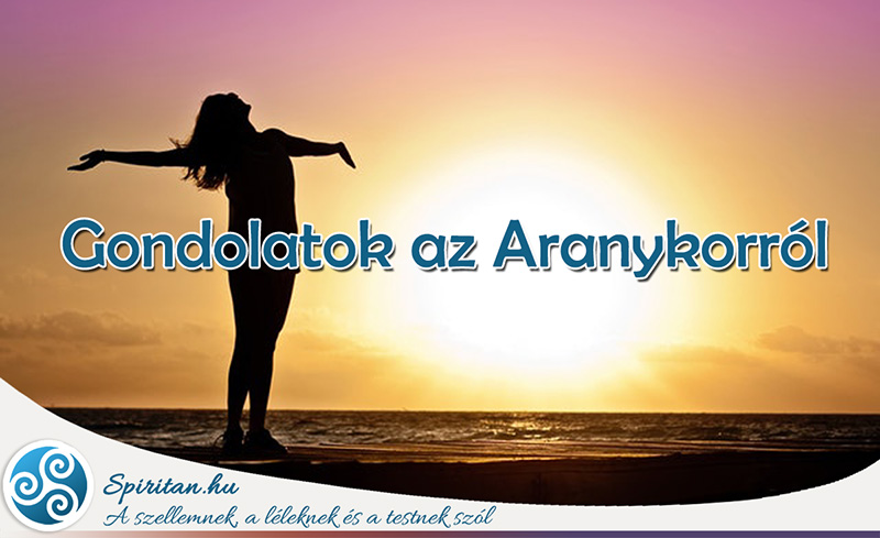 Gondolatok az Aranykorról