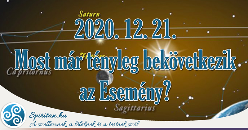 2020. 12. 21. Most már tényleg bekövetkezik az Esemény?