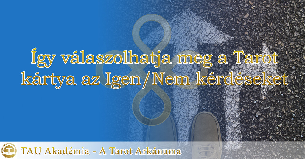Így válaszolhatja meg a Tarot kártya az Igen/Nem kérdéseket