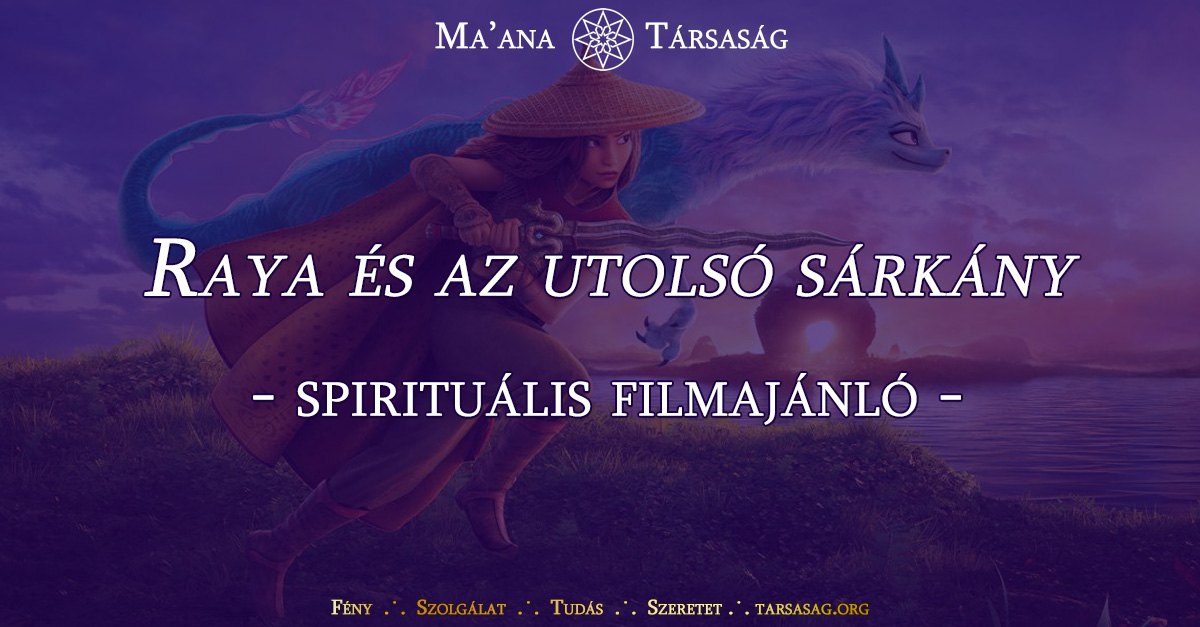 Raya és az utolsó sárkány - spirituális filmajánló