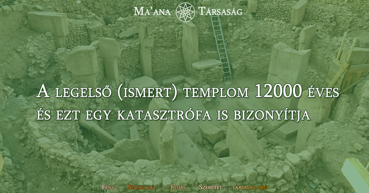 A legelső (ismert) templom 12000 éves és ezt egy katasztrófa is bizonyítja