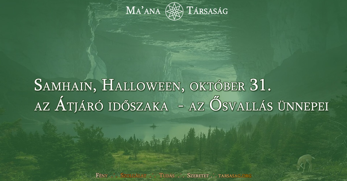Samhain, Halloween, október 31. az Átjáró időszaka - az Ősvallás ünnepei