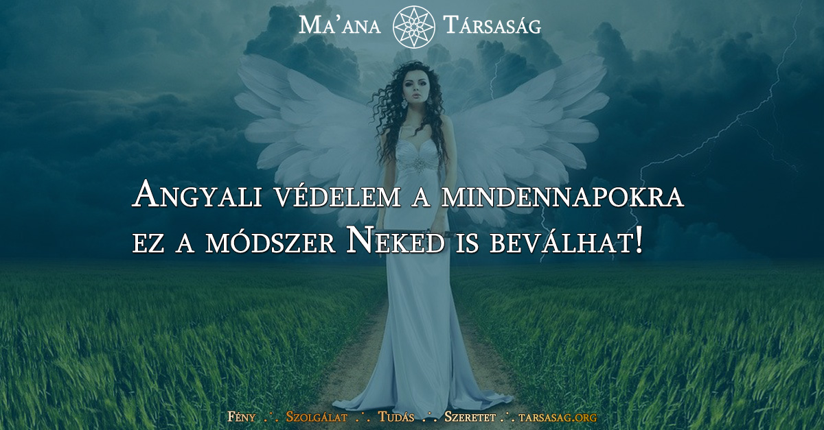 Angyali védelem a mindennapokra - ez a módszer Neked is beválhat!